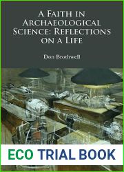 A Faith in Archaeological Science: Reflections on a Life (Archaeological Lives)