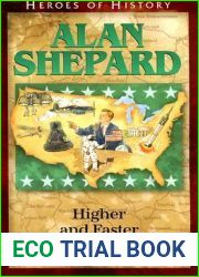 Alan Shepard: Higher and Faster (Heroes of History)