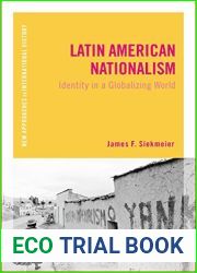 Latin American Nationalism: Identity in a Globalizing World (New Approaches to International History)