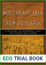 Southeast Asia and New Zealand: A History of Regional and Bilateral Relations