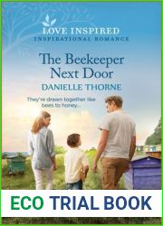 The Beekeeper Next Door: An Uplifting Inspirational Romance (Love Inspired)