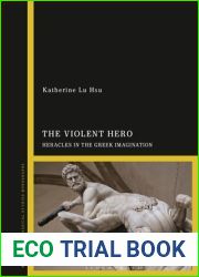 The Violent Hero: Heracles in the Greek Imagination