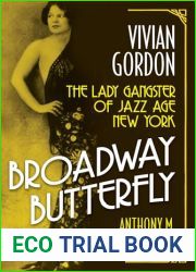 Broadway Butterfly: Vivian Gordon, the Lady Gangster of Jazz Age New York