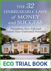 The 32 Unbreakable Laws of Money and Success: Transform Your Life and Unlock Your Unlimited Potential
