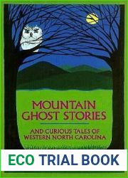 Mountain Ghost Stories and Curious Tales of Western North Carolina