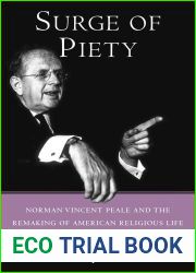 Surge of Piety: Norman Vincent Peale and the Remaking of American Religious Life