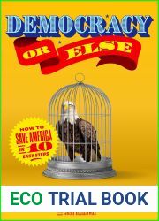Democracy or Else: How to Save America in 10 Easy Steps