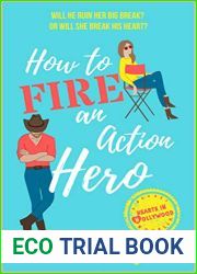 How to Fire an Action Hero (Hearts in Hollywood, 1)