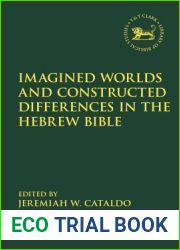 Imagined Worlds and Constructed Differences in the Hebrew Bible (The Library of Hebrew Bible Old Testament Studies, 677)
