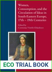Women, Consumption, and the Circulation of Ideas in South-Eastern Europe, 17th - 19th Centuries