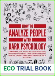 How to Analyze People with Dark Psychology: 3 Books in 1: Dark Psychology and Manipulation, How to Read People Like a Book and Psychological Warfare. Understanding Human Behavior for a Better Life