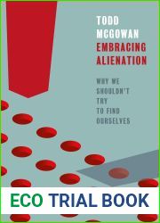 Embracing Alienation: Why We Shouldn|t Try to Find Ourselves
