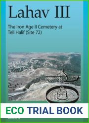Lahav III: The Iron Age II Cemetery at Tell Halif (Site 72) (Lahav: Reports of the Lahav Research Project Excavations at Tell Halif, Israel)