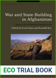 War and State-Building in Afghanistan: Historical and Modern Perspectives (Bloomsbury Studies in Military History)
