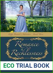 Romance and Recklessness: A Pride and Prejudice Reimagining (Kitty Bennet Adventure Series Book 3)