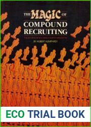 The Magic of Compound Recruiting: The Secrets of Building a Super Hierarchy