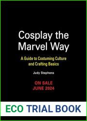 Cosplay the Marvel Way: A Guide to Costuming Culture and Crafting Basics