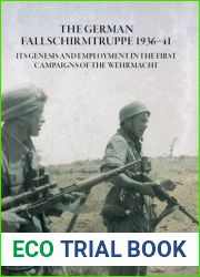 The German Fallschirmtruppe: Its Genesis and Employment in the First Campaigns of the Wehrmacht