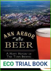 Ann Arbor Beer:: A Hoppy History of Tree Town Brewing (American Palate)