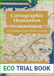 Cartographic Humanism: The Making of Early Modern Europe