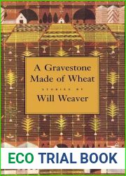 A Gravestone Made of Wheat (Greywolf Short Fiction Series)