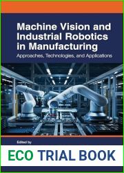 Machine Vision and Industrial Robotics in Manufacturing: Approaches, Technologies, and Applications