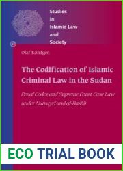 The Codification of Islamic Criminal Law in the Sudan: Penal Codes and Supreme Court Case Law Under Numayri And Al-Bashir