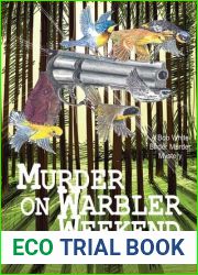 Murder on Warbler Weekend (A Bob White Birder Murder Mystery, #2)