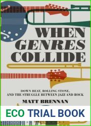 When Genres Collide: Down Beat, Rolling Stone, and the Struggle between Jazz and Rock (Alternate Takes: Critical Responses to Popular Music)