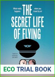 The Secret Life of Flying: What really happens when you travel by air