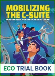 Mobilizing the C-Suite: Waging War Against Cyberattacks