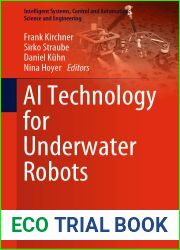 AI Technology for Underwater Robots (Intelligent Systems, Control and Automation: Science and Engineering Book 96)