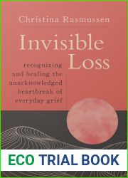 Invisible Loss: Recognizing and Healing Unacknowledged Heartbreak and Grief