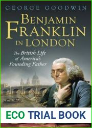 Benjamin Franklin in London: The British Life of America|s Founding Father