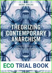Theorizing Contemporary Anarchism: Solidarity, Mimesis and Radical Social Change