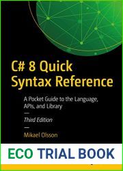 C# 8 Quick Syntax Reference: A Pocket Guide to the Language, APIs, and Library