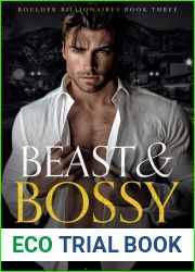 Beast and Bossy: A Fake Relationship Enemies to Lovers Romance (Boulder Billionaires)