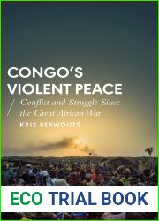 Congo|s Violent Peace: Conflict and Struggle Since the Great African War (African Arguments)