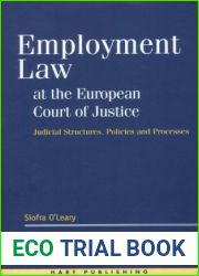 Employment Law at the European Court of Justice: Judicial Structures, Policies and Processes