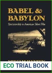 Babel and Babylon: Spectatorship in American Silent Film