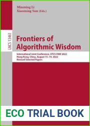 Frontiers of Algorithmic Wisdom: International Joint Conference, IJTCS-FAW 2022, Hong Kong, China, August 15-19, 2022, Revised Selected Papers (Lecture Notes in Computer Science Book 13461)