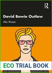 David Bowie Outlaw: Essays on Difference, Authenticity, Ethics, Art and Love