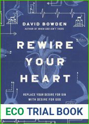 Rewire Your Heart: Replace Your Desire for Sin with Desire For God