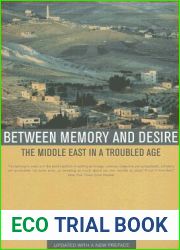 Between Memory and Desire: The Middle East in a Troubled Age