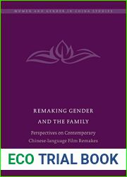 Remaking Gender and the Family (Women and Gender in China Studies, 9)