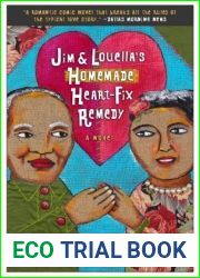 Jim and Louella|s Homemade Heart-fix Remedy: A Novel