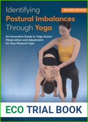 Identifying Postural Imbalances Through Yoga: An Innovative Guide to Yoga Asana Observation and Adjustment for Your Postural Type