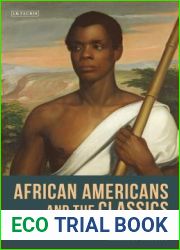 African Americans and the Classics: Antiquity, Abolition and Activism (Library of Classical Studies)