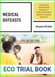 Medical Outcasts: Gendered and Institutionalized Xenophobia in Undocumented Forced Migrants| Emergency Health Care
