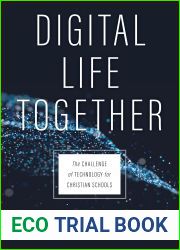 Digital Life Together: The Challenge of Technology for Christian Schools